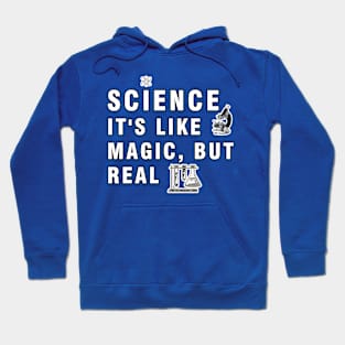 SCIENCE - It's Like Magic, But Real Hoodie